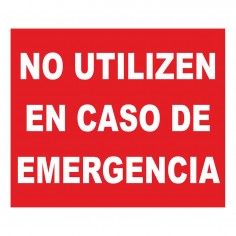 CARTEL NO UTILIZAR EN CASO DE EMERGENCIA FOTOLUMINISCENTE