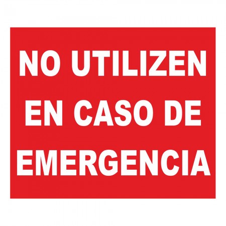 CARTEL NO UTILIZAR EN CASO DE EMERGENCIA FOTOLUMINISCENTE