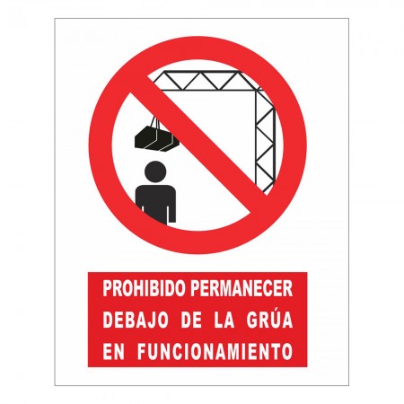 CARTEL PROHIBIDO PERMANECER DEBAJO DE LA GRUA EN FUNCIONAMIENTO