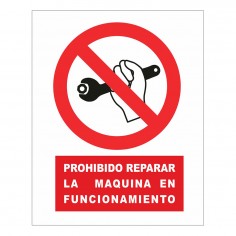CARTEL PROHIBIDO REPARAR LA MAQUINA EN FUNCIONAMIENTO