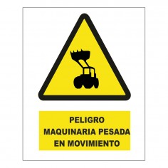 CARTEL PELIGRO MAQUINARIA PESADA EN MOVIMIENTO