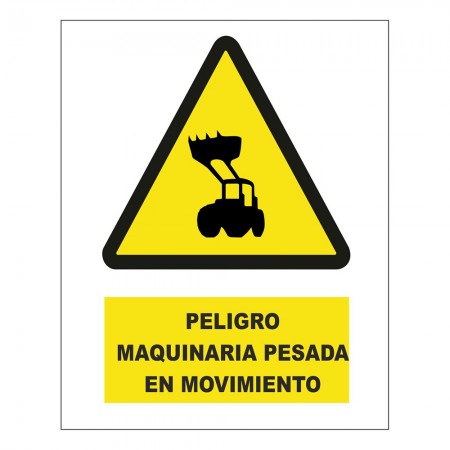 CARTEL PELIGRO MAQUINARIA PESADA EN MOVIMIENTO